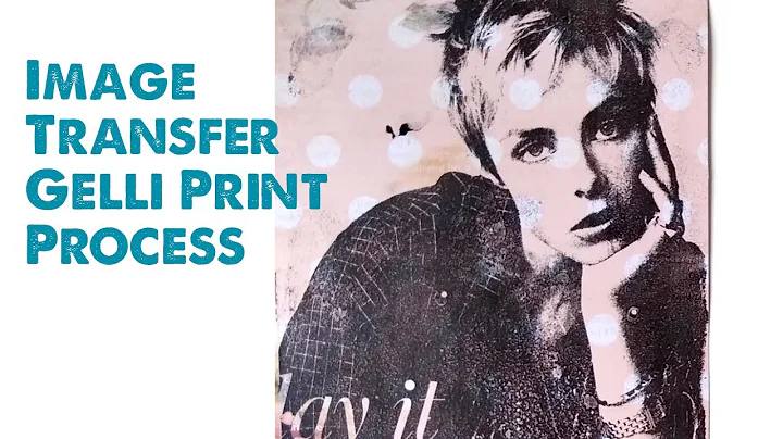 Tutorial - Gelli Plate Image Transfer Using Transparent White Paint