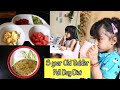3 Year Old Toddler Breakfast To Dinner | पूरे दिन का INDIAN DIET !