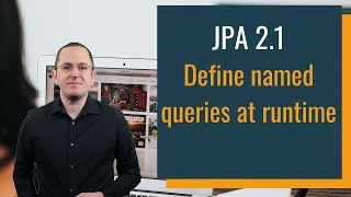 How to define named queries at runtime with JPA 2.1