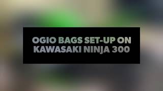 OGIO SADDLE & TAIL BAGS Set-up on KAWASAKI NINJA 300 | TOURING | SPORTS TOURER | MOTORCYCLE LUGGAGE