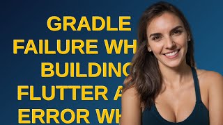 Gradle failure when building Flutter app: Error while executing JdkImageTransform in Android Stud...