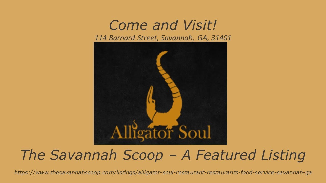The Savannah Scoop | Best Restaurants Savannah - Alligator Soul
