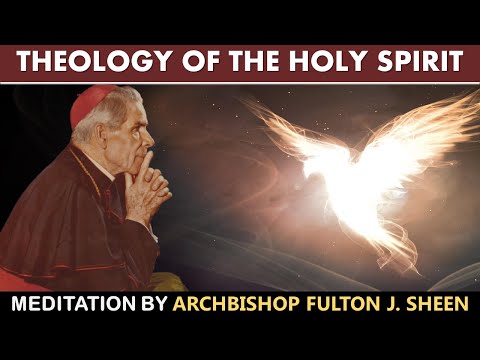Fulton Sheen - Theology of the Holy Spirit