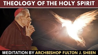 Fulton Sheen - Theology of the Holy Spirit