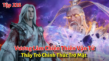 Tiên Nghịch Tập 225: Vương Lâm Chiến Thiên Vận Tử, Thầy Trò Chính Thức Trở Mặt