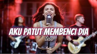 Aku Patut Membenci Dia Tere Cover - CoverIndoVibes