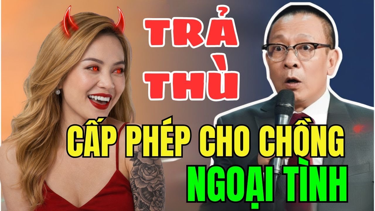Tôi Đi Tuyển Bồ Cho Chồng Mình  Tâm Sự Cùng Văn Sâm