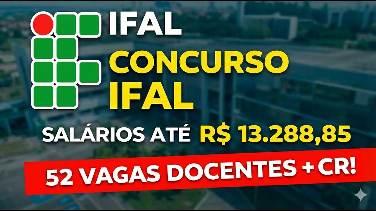 URGENTE! CONCURSO IFAL 2026 DOCENTES 52 VAGAS!