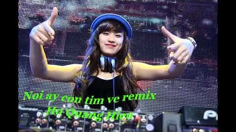 NƠI ẤY CON TÌM VỀ REMIX , DJ - HỒ QUANG HIẾU