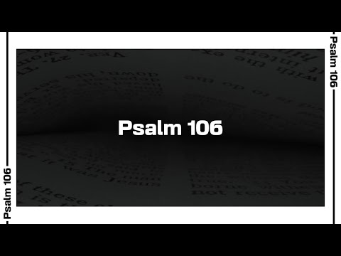 Psalm 106 Bible Reading | NIV