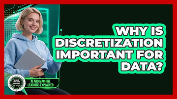 Why Is Discretization Important For Data?
