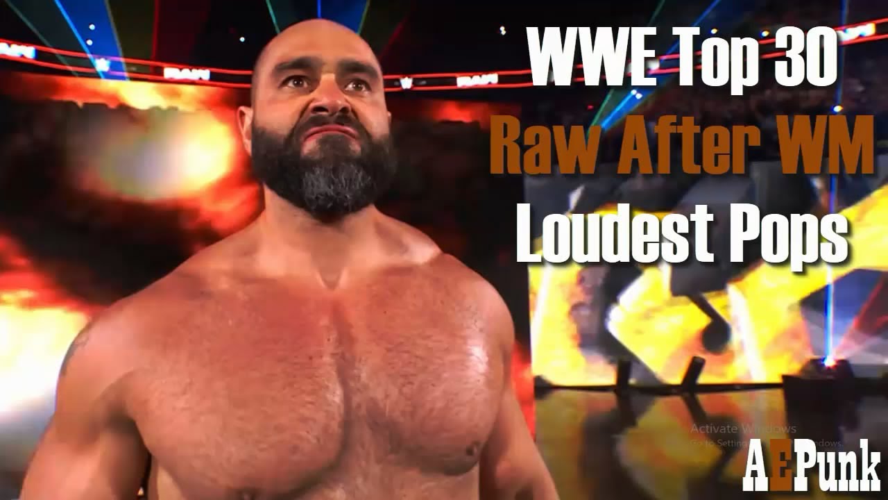 WWE Top 30 Raw After Wrestlemania Loudest Pops