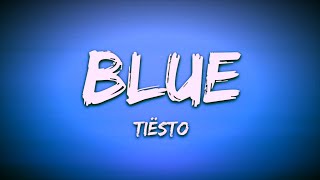 Tiësto ~ BLUE ft. Stevie Appleton ~ Lyrics