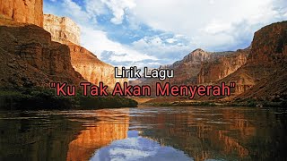 'Ku Tak Akan Menyerah' - Putri Siagian (lirik)