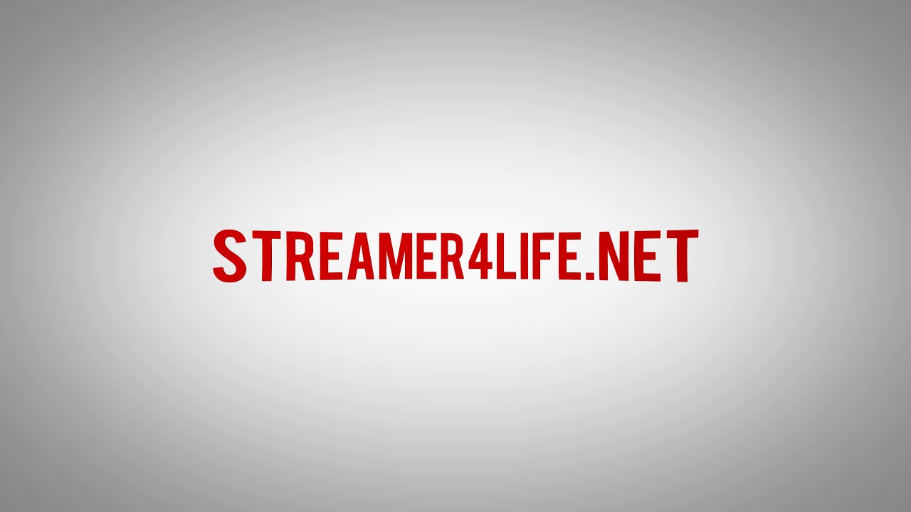 Streamer4Life.net [4K60FPS]