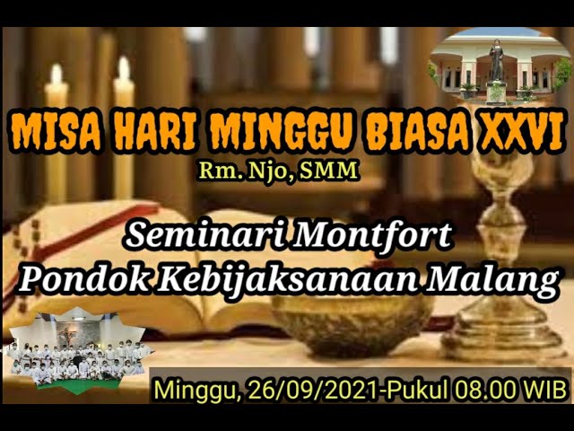 MISA HARI MINGGU BIASA XVI-SEMINARI MONTFORT PONDOK KEBIJAKSANAAN MALANG-MINGGU, 26 SEPTEMBER 2021 class=