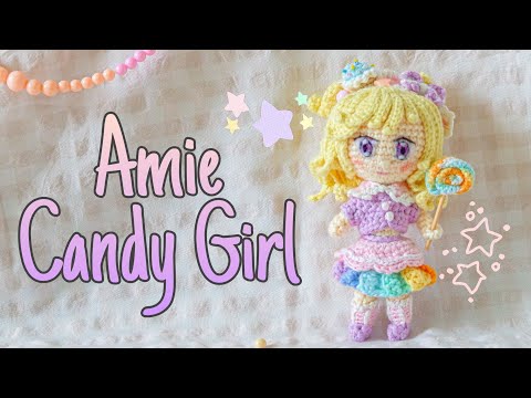 How to crochet Amie the sweet candy girl (Free Pattern)(US)