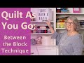 How to Quilt As You Go: Between the Block Technique