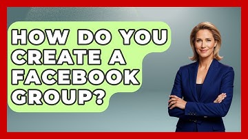 How Do You Create A Facebook Group? - Trend Unwrapper