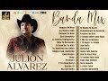 Julion Alvarez Mix 2025 Letra Musica Romantica De Julión Álvarez Y Su Norteño Banda Album Complet Julion Alvarez Mix 2025 Letra Musica Romantica De Julión Álvarez Y Su Norteño Banda Album Complet