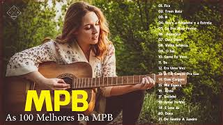 As 100 Melhores Da MPB 2022 - ACÚSTICO MPB - Melhores da MPB de Todos os Tempos