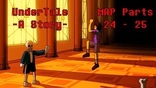 A Story - UnderTale MAP - Parts 24 - 25