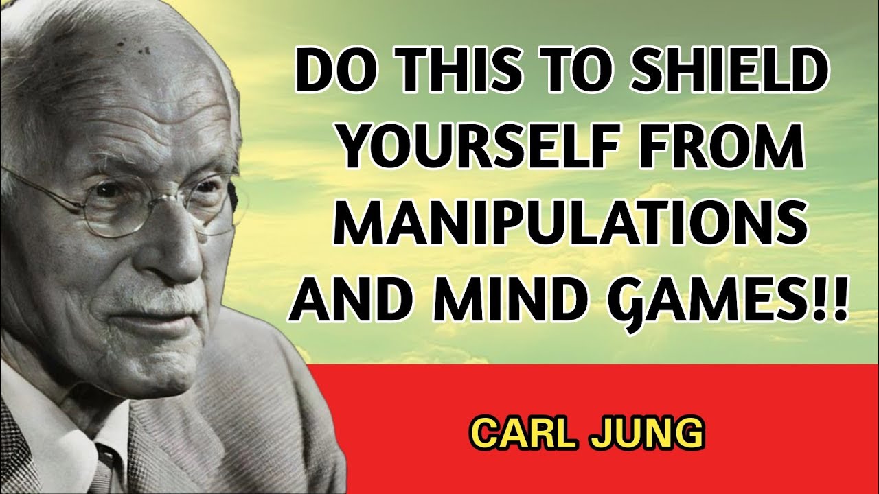 How to Shield Yourself from Emotional Manipulation — And the Mind Games They Play | Carl Jung
