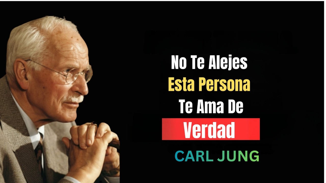 No Te Alejes... Esta Persona Te Ama De Verdad | Carl Jung - YouTube