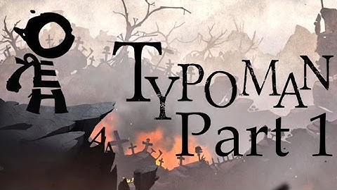 Typoman Revised - Part 1- Words are Power - Let