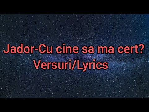 jador-cu-cine-sa-ma-cert?[lyrics/versuri]