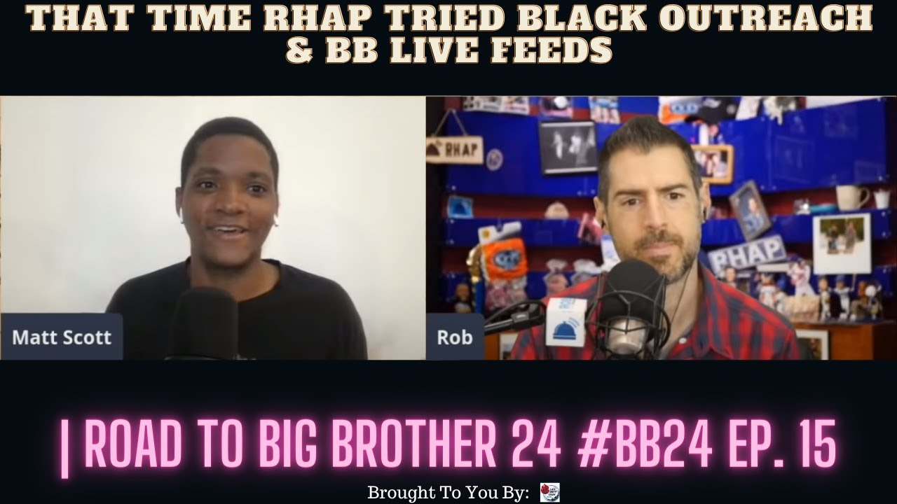 That Time RHAP Tried Black Outreach & BB Live Feeds | Road To Big Brother 24 #BB24 Ep. 15