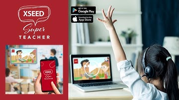 Teach Any Child Anytime & Anywhere with the XSEED SuperTeacher App