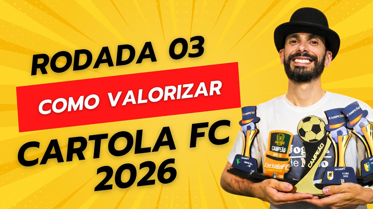 RODADA #03  - CARTOLA FC 2026 | COMO SEGUIR VALORIZANDO