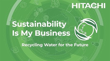[Đoạn phim giới thiệu] Hitachi giải quyết các vấn đề liên quan đến nước sinh hoạt hằng ngày ở khu