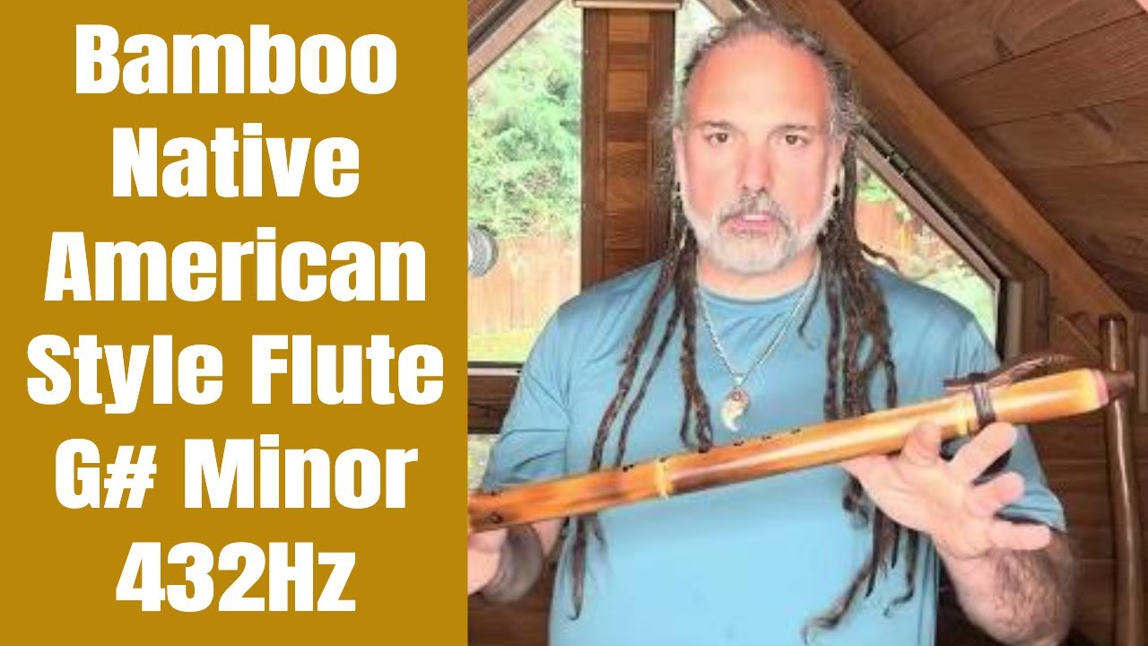 Bamboo Native American Style Flute, G# Minor 432Hz - YouTube
