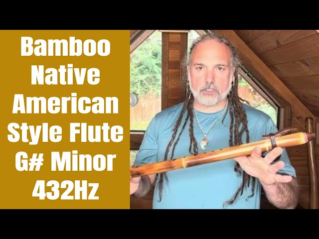 Bamboo Native American Style Flute, G# Minor 432Hz - YouTube