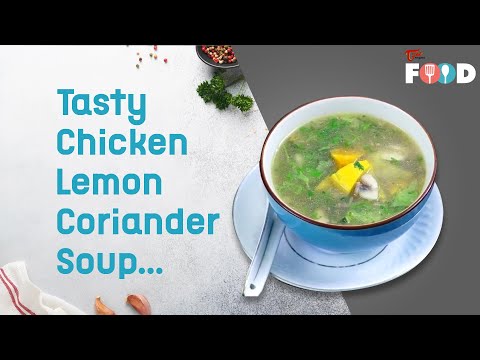 Easy and Tasty Chicken Lemon Coriander Soup | TeluguOne Food