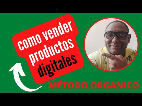 COMO VENDER PRODUCTOS DIGITALES - METODO ORGANICO