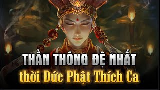 THẦN THÔNG ĐỆ NHẤT thời Đức Phật Thích Ca - Nguồn Gốc Lễ Vu Lan Báo Hiếu