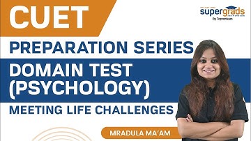 Psychology CUET  Domain Test | CUET Meeting Life Challenges | CUET Preparation Series 2022