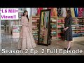 Bride vs. Sister-in-law, Nazranaa Diaries Season 2 Episode 2 Full Episode - Tanzilla