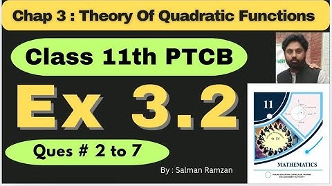 Exercise 3.2 Class 11 New Book Math  | Q 2 to 7 | Application of Quadratic Equation and inequalities