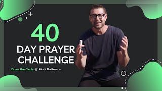 Take the 40 Day Prayer Challenge! Draw the Circle Video Bible Study | Mark Batterson