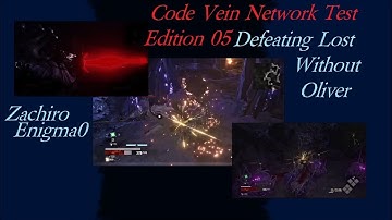 Code Vein Network Test Edition - 05 - Defeating Lost Without Oliver