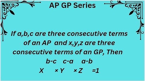 If a,b,c are three consecutive terms of an AP  and x,y,z are three consecutive terms of an GP, Then