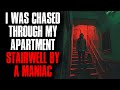 I Was Chased Through My Apartment Stairwell By A Maniac