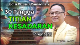 KAJIAN KHUSUS RAMADHAN | TITIAN KESADARAN | Tangga 29 | SYAIFUL KARIM | BSI