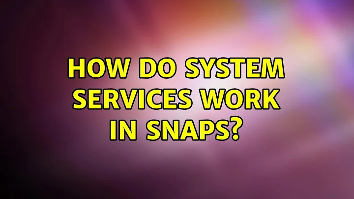 How do system services work in snaps?