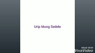 Urip Mung Sedelo - Lirik Sholawat Jawa