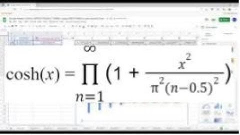 Google Sheets COSH(x) INFINITE PRODUCT SERIES using ARRAYFORMULA PRODUCT also found in Excel